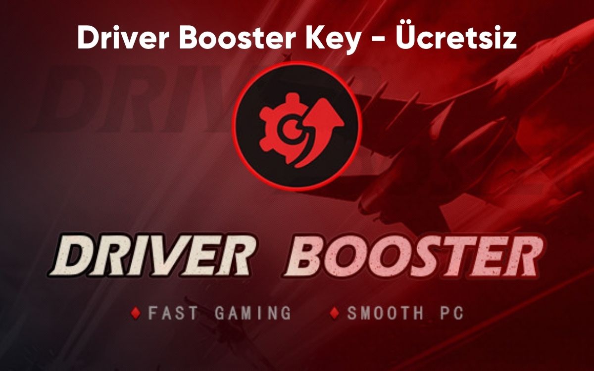 Driver Booster Key (Bedava) Son Sürüm!